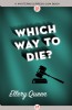 Which Way to Die? by Ellery Queen