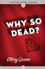 Why So Dead? by Ellery Queen