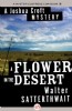 A Flower in the Desert by Walter Satterthwait