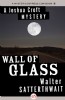Wall of Glass by Walter Satterthwait