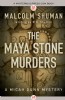 The Maya Stone Murders by Malcolm Shuman
