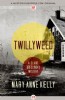 Twillyweed by Mary Anne Kelly